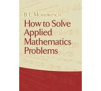 B L Moiseiwitsch How to Solve Applied Mathematics Problems (Tascabile)
