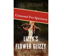 B L Overman Lizzy's Flower Glizzy (Tascabile) Primeval Ones