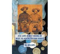 B L Williams Jesse James in West Virginia or Inside the Huntington B (Tascabile)