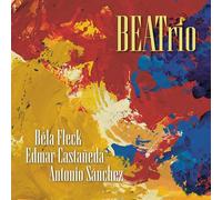 Béla Fleck, Edmar Castañeda & Antonio Sánchez BEATrio (CD) Album