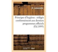 B Lamounette Principes d'Hygiène: Rédigés Conformément Aux Derniers (Tascabile)