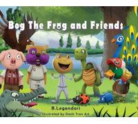 B Legendari Bog the Frog and Friends (Copertina rigida)
