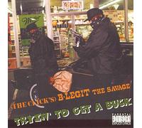 B-Legit the Savage - Tryin' to Get a Buck