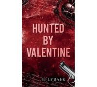 B. Lybaek Hunted by Valentine (Copertina rigida) Seasonal Obsessions