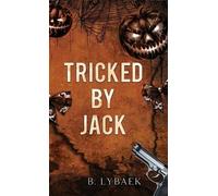 B. Lybaek Tricked by Jack (Copertina rigida) Seasonal Obsessions