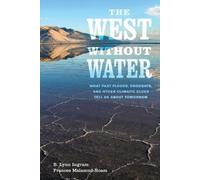 B. Lynn Ingram Frances Malamud-Roam The West without Water (Tascabile)