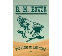 B M Bower The Flying U's Last Stand (Tascabile) Flying U