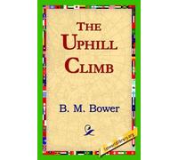B M Bower The Uphill Climb (Tascabile)