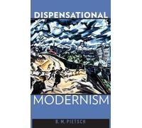 B. M. Pietsch Dispensational Modernism (Copertina rigida)
