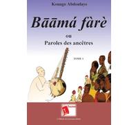 B¿¿má fàrè ou Paroles des ancêtres: TOME 1