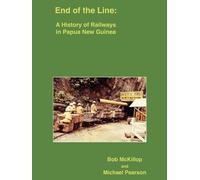 B. McKillop Michael Pear A History of Railways in Papua New Guinea 1 (Tascabile)