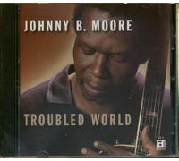 B. Moore, Johnny - Troubled World