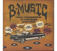 B-Music: Cross Continental Record Raid Road Trip [VINYL]