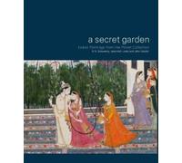 B. N. Goswami Jeremiah P. Losty John Seyller A Secret Garden (Tascabile)