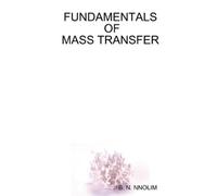 B. N. Nnolim Fundamentals of Mass Transfer (Tascabile)