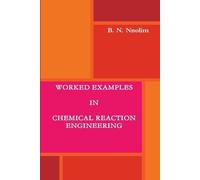 B. N. Nnolim Worked Examples in Chemical Reaction Engineering (Tascabile)