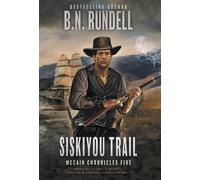 B N Rundell Siskiyou Trail (Copertina rigida) McCain Chronicles