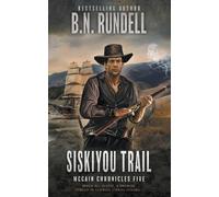 B N Rundell Siskiyou Trail (Tascabile) McCain Chronicles