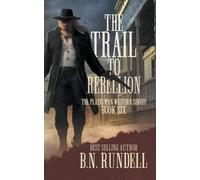 B N Rundell The Trail to Rebellion (Tascabile) Plainsman Western