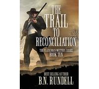 B N Rundell The Trail to Reconciliation (Copertina rigida) Plainsman Western