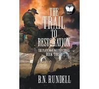 B N Rundell The Trail to Restoration (Copertina rigida) Plainsman Western