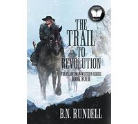 B N Rundell The Trail to Revolution (Copertina rigida) Plainsman Western
