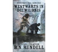 B N Rundell Westwärts in die Wildnis (Tascabile)