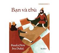 B¿n và thù: Vietnamese Edition of "Friends and Rivals"