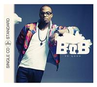 B.O.B - So Good
