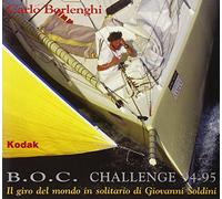 B.O.C. Challenge 94-95. Il giro del mondo in solitario di Giovanni Soldini