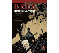 B.P.D.P. Inferno na Terra - Volume 1