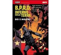 B.P.R.D. Inferno sulla Terra. Vol. 2: Dei e mostri