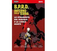 B.P.R.D. Inferno sulla Terra. Vol. 4: Lo strumento del diavolo e la lunga morte