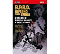 B.P.R.D. Inferno sulla Terra. L' orrore di Pickens Country e altre storie (Vol. 5)