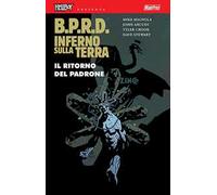 B.P.R.D. Inferno sulla Terra. Vol. 6: Il ritorno del padrone