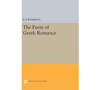 B. P. Reardon The Form of Greek Romance (Copertina rigida)