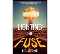 B P Stone Lighting the Fuse (Tascabile)