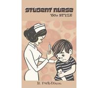 B. Park-Dixon Student Nurse 60's Style (Tascabile)