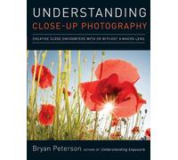 B Peterson Understanding Close-up Photography (Tascabile)