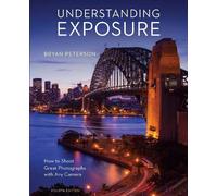 B Peterson Understanding Exposure, Fourth Edition (Tascabile)
