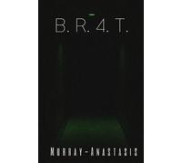 B.R.4.T.- Second Novella: Book One