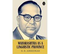 B R Ambedkar Maharashtra As A Linguistic Province (Tascabile)