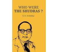 B. R. Ambedkar Who Were the Shudras (Tascabile)