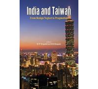 B. R. Deepak India and Taiwan from Benign Neglect to Pragmatism (Tascabile)