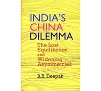 B.R. Deepak India`s China Dilemma (Copertina rigida)