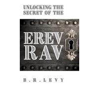 B R Levy Unlocking the Secret of the Erev Rav (Tascabile)