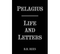 B.R. Rees Pelagius: Life and Letters (Tascabile)