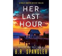 B R Spangler Her Last Hour (Tascabile)