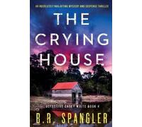 B R Spangler The Crying House (Tascabile) Detective Casey White