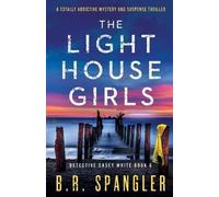 B R Spangler The Lighthouse Girls (Tascabile) Detective Casey White